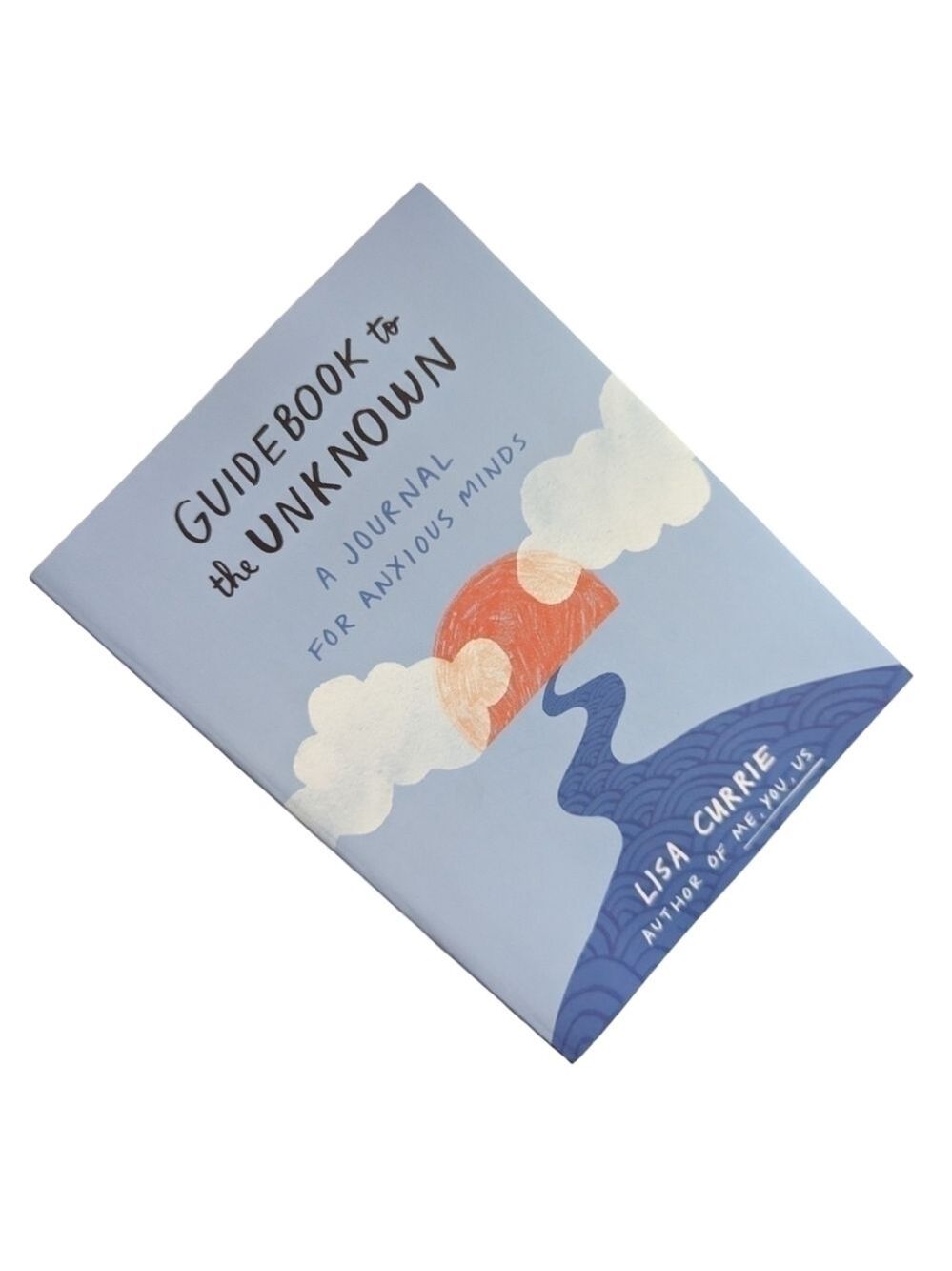 Guidebook To The Unknown: A Journal for Anxious Minds By Lisa Currie -